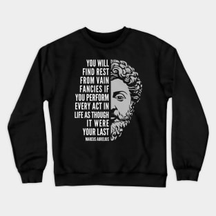 Marcus Aurelius Quote: Rest From Vain Fancies Crewneck Sweatshirt